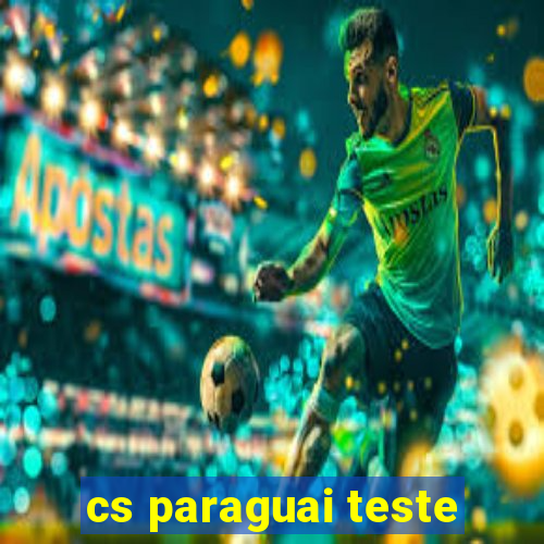 cs paraguai teste